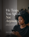 He Texts. You Spiral. Not Anymore.